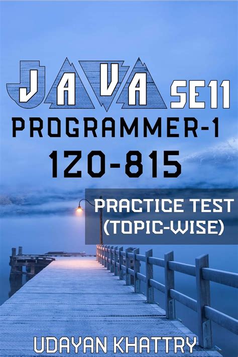 JAVA SE 11 PROGRAMMER-1 -1Z0-815 PRACTICE TEST (TOPIC-WISE): Hundreds ...