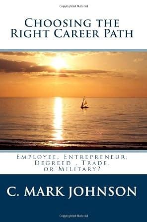 Buy Choosing the Right Career Path - Employee Entrepreneur Degreed ...