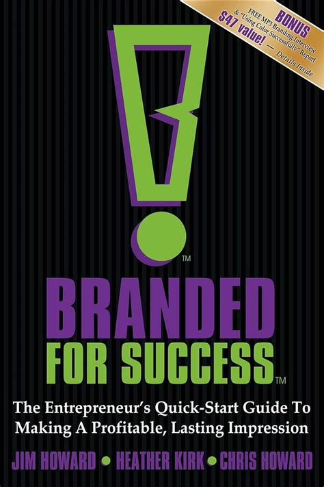 Branded for Success: The Entrepreneur's Quick-Start Guide to Making a ...