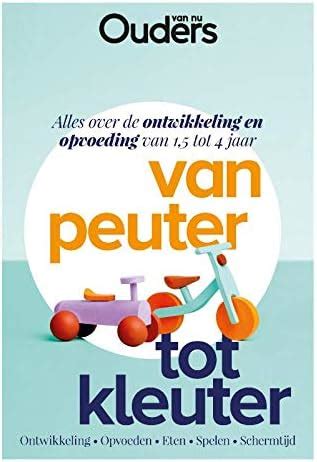 Van Peuter Tot Kleuter Alles Over De Ontwikkeling En Opvoeding ...