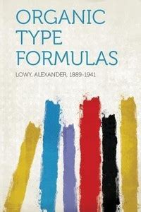 Organic Type Formulas: Buy Organic Type Formulas by 1889-1941 Lowy ...