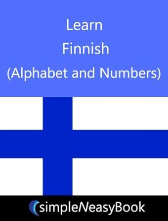 Learn Finnish (Alphabet and Numbers)- simpleNeasyBook eBook : WAGmob ...