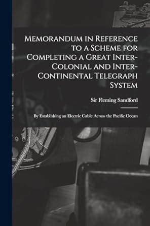 Buy Memorandum in Reference to a Scheme for Completing a Great Inter ...