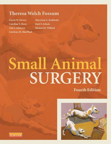 Small Animal Surgery Textbook - E-Book eBook : Fossum DVM, MS, PhD ...