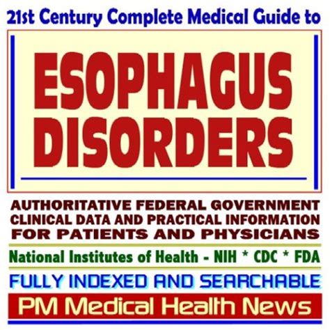 21st Century Complete Medical Guide to Esophagus Disorders ...