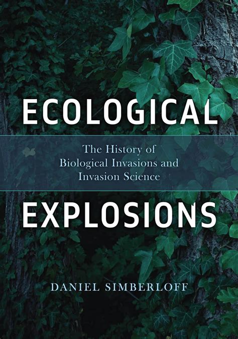Ecological Explosions: The History of Biological Invasions and Invasion ...