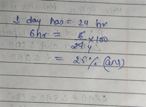 a period of 6hours is what percentage of the day? - Brainly.in