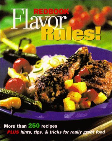 Buy Redbook Flavor Rules!: More Than 250 Recipes Plus Hints, Tips ...