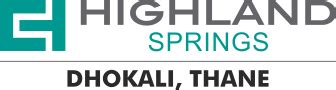 Highland Springs | Dhokali | GB Road | Thane West