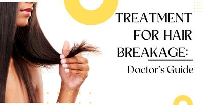 Treatment for Hair Breakage: Doctor’s Guide | Clinikally
