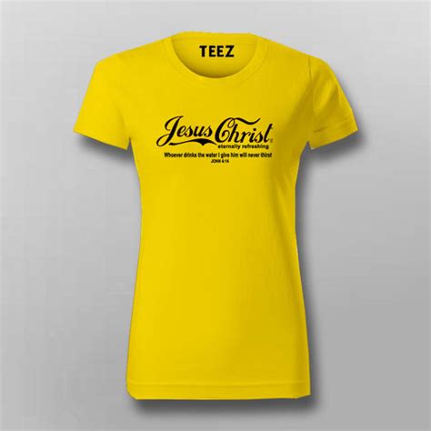 Jesus Christ Eternally T-Shirt For Women – TEEZ.in