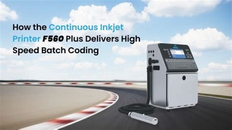 High Speed Batch Coding with F560 Plus Continuous Inkjet Printer
