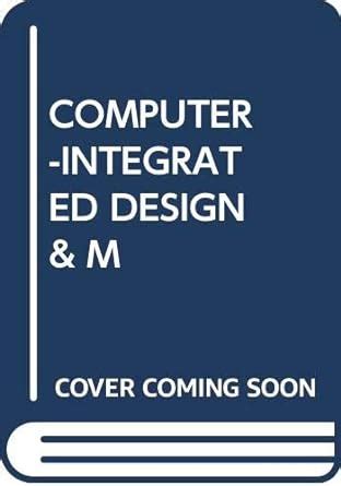 Buy COMPUTER-INTEGRATED DESIGN & M Book Online at Low Prices in India ...