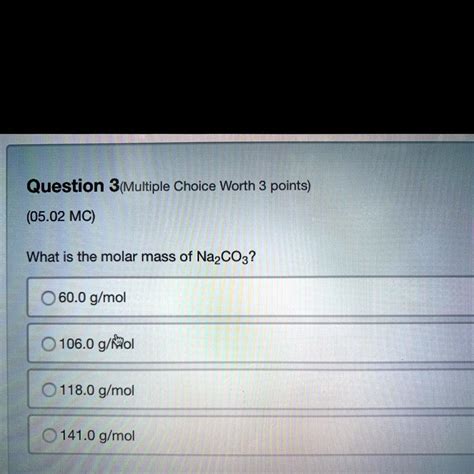 help asap what is the molar mass of na2co3 question 3multiple choice worth 3 points 0502 mc what ...