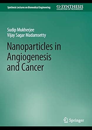 Buy Nanoparticles in Angiogenesis and Cancer (Synthesis Lectures on ...