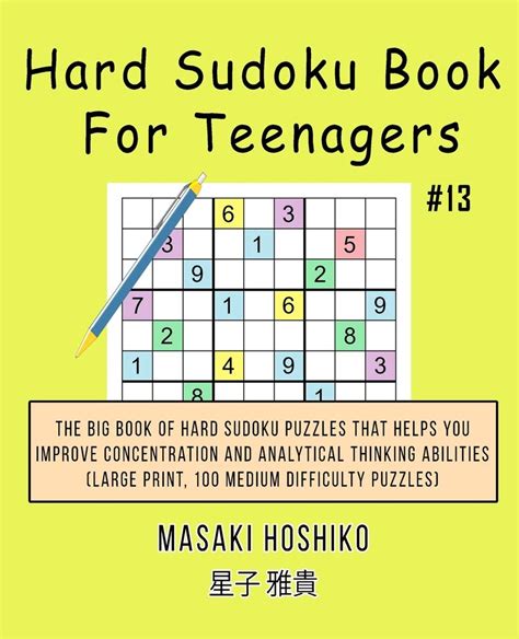 Hard Sudoku Book For Teenagers #13: The Big Book Of Hard Sudoku Puzzles ...