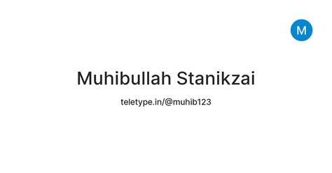 Muhibullah Stanikzai — Teletype