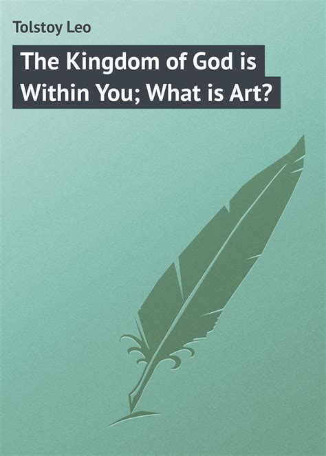 Читать онлайн «The Kingdom of God is Within You; What is Art?», Лев Толстой – Литрес - kingdom of god is within you