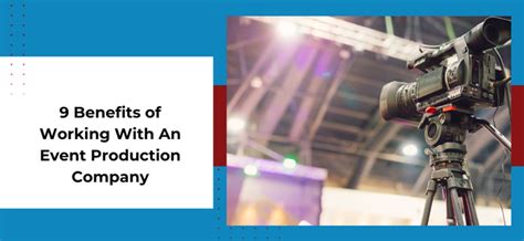 9 Benefits of Working With An Event Production Company