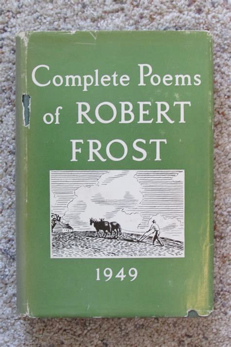 Complete Poems of Robert Frost -- 1949 by Frost, Robert: Near Fine ...