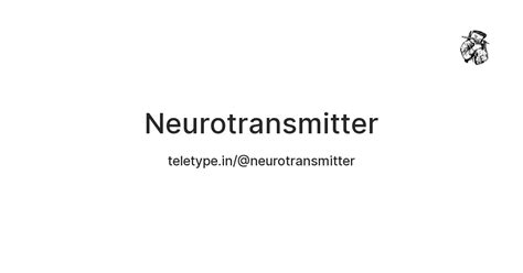 Neurotransmitter — Teletype