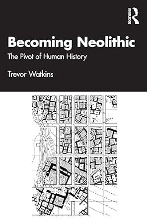 Buy Becoming Neolithic: The Pivot of Human History Book Online at Low ...