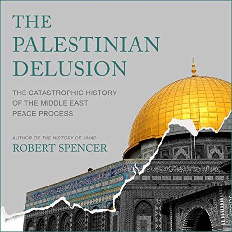 The Palestinian Delusion: The Catastrophic History of the Middle East ...