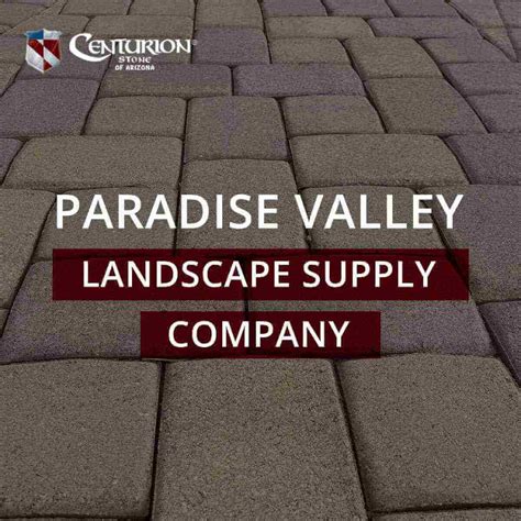 Paradise Valley Landscape Supply Company | Centurion Stone