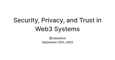 Security, Privacy, and Trust in Web3 Systems — Teletype
