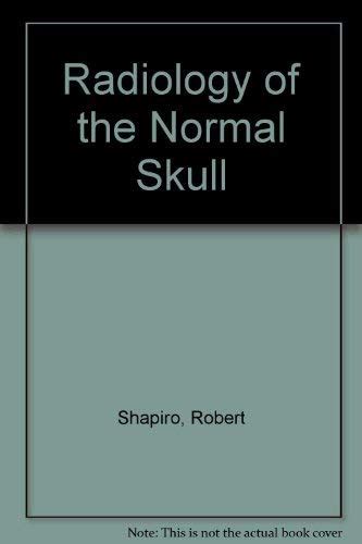 Radiology of the Normal Skull : Shapiro, Robert: Amazon.in: Books