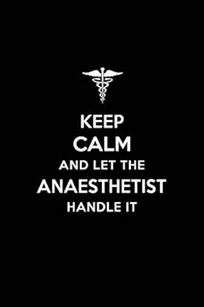Buy Keep Calm and Let the Anaesthetist Handle It: Anaesthetist ...