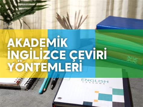 Akademik İngilizce Çeviri Nasıl Yapılır? İpuçları ve Püf Noktaları
