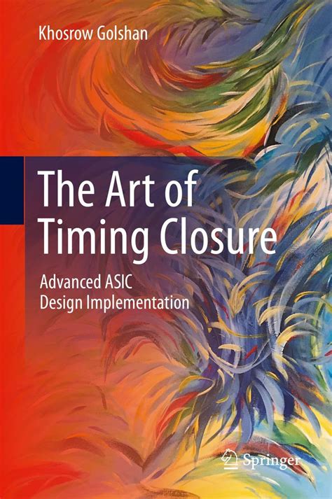 The Art of Timing Closure: Advanced ASIC Design Implementation ...