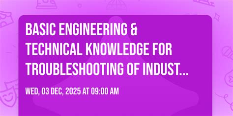 BASIC ENGINEERING & TECHNICAL KNOWLEDGE FOR TROUBLESHOOTING OF ...