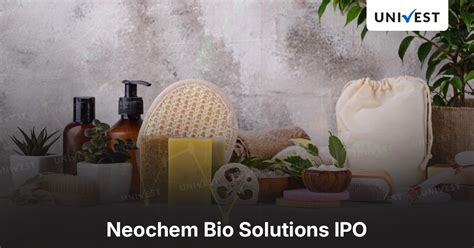 Neochem Bio Solutions IPO: Everything You Should Know About