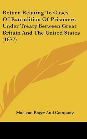 Buy Return Relating to Cases of Extradition of Prisoners Under Treaty ...