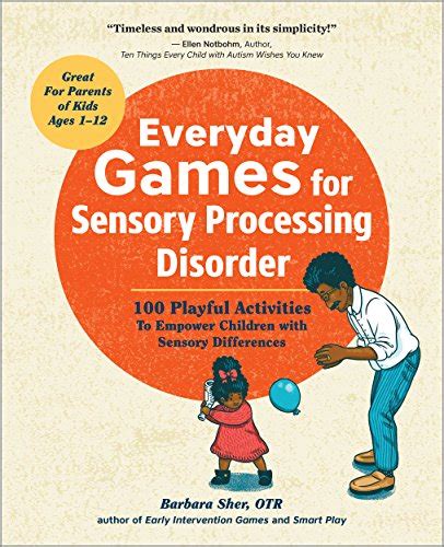 Everyday Games for Sensory Processing Disorder: 100 Playful Activities ...