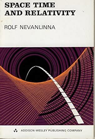 Space, Time and Relativity : Nevanlinna, Rolf, Reece, G.: Amazon.in: Books