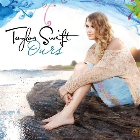 Taylor Swift - Ours Lyrics | Music, Lyrics and Videos