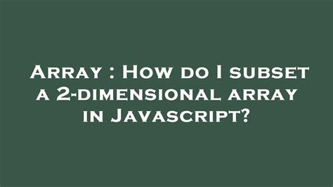 Image result for JavaScript Two-Dimensional Array