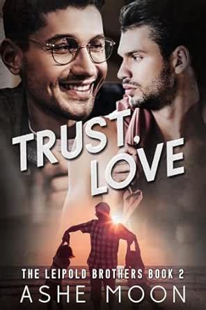 Trust, Love: An M/M Omegaverse Mpreg Romance (Leipold Brothers Book 2 ...