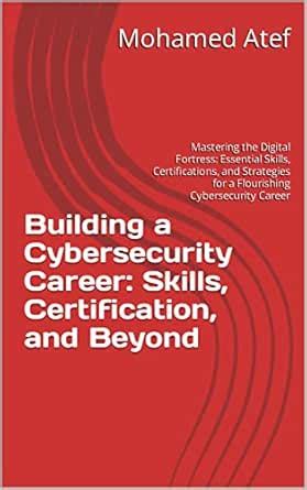 Building a Cybersecurity Career: Skills, Certification, and Beyond ...