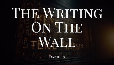 The Writing On The Wall (Daniel 5) — saralandchristians.com