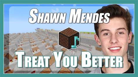 Treat You Better – Shawn Mendes - Minecraft Note Blocks Song (with ...