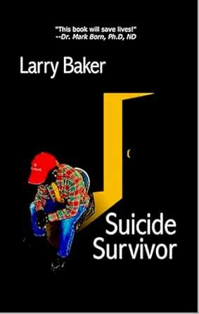 Suicide Survivor eBook : Baker, Larry: Amazon.in: Kindle Store