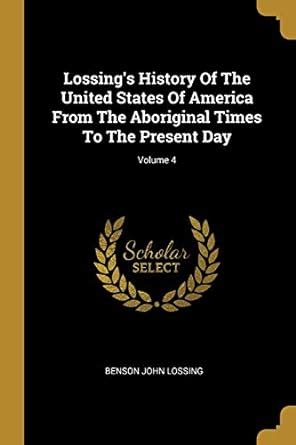 Buy Lossing's History Of The United States Of America From The ...