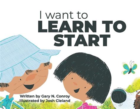 I Want to Learn to Start : Conroy, Gary N., Cleland, Joshua: Amazon.in ...