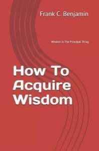 How To Acquire Wisdom: Buy How To Acquire Wisdom by Benjamin Franklin C ...