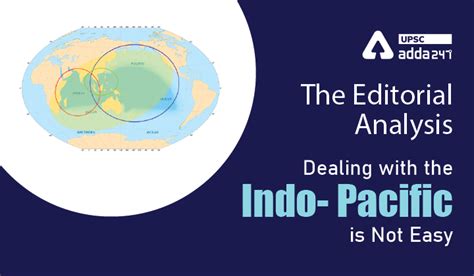 The Editorial Analysis: Dealing with the Indo- Pacific is Not Easy