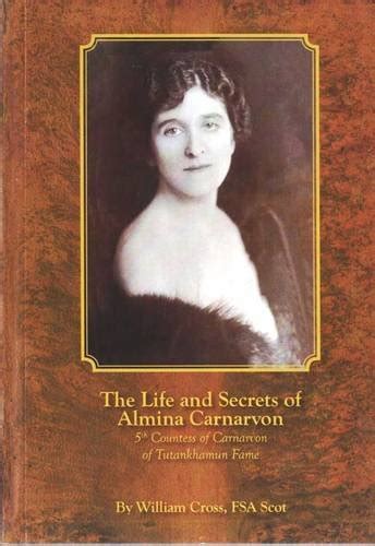 Buy The Life and Secrets of Almina Carnarvon: 5th Countess of Carnarvon ...